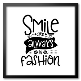 Obraz w ramie "Uśmiech jest zawsze w modzie" - typografia