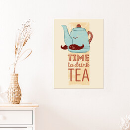 Plakat Dzbanek z napisem"Time to drink tea" - ilustracja