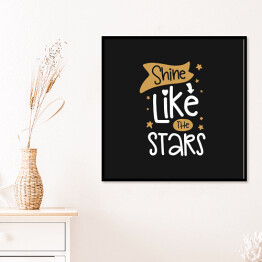 Plakat w ramie "Błyszcz jak gwiazdy" - typografia