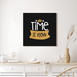 Obraz na płótnie "Czas to teraźniejszość" - typografia