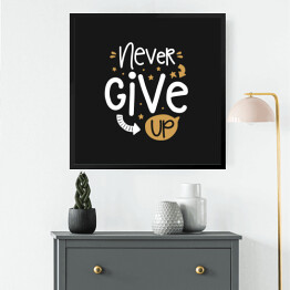 Obraz w ramie "Nigdy się nie poddawaj" - typografia
