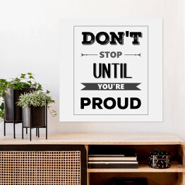 Plakat samoprzylepny "Nie przestawaj dopóki nie będziesz dumny" - motywacyjny cytat w stylu retro