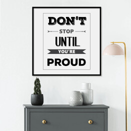 "Nie przestawaj dopóki nie będziesz dumny" - motywacyjny cytat w stylu retro