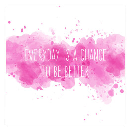 Plakat samoprzylepny Motywacyjny cytat - "Codziennie jest szansa na bycie lepszym"