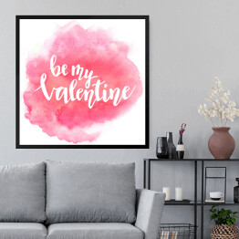 Obraz w ramie "Bądź moją Walentynką" napis na pięknym akwarelowym różowym tle