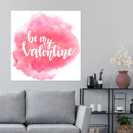 Plakat samoprzylepny "Bądź moją Walentynką" napis na pięknym akwarelowym różowym tle