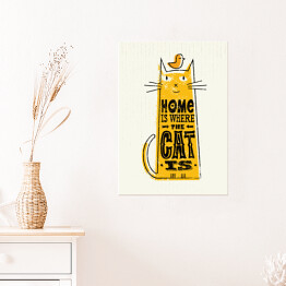 Plakat "Dom jest tam, gdzie jest kot" - plakat z napisem