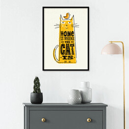 Plakat w ramie "Dom jest tam, gdzie jest kot" - plakat z napisem