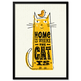 Plakat w ramie "Dom jest tam, gdzie jest kot" - plakat z napisem