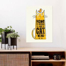 Plakat samoprzylepny "Dom jest tam, gdzie jest kot" - plakat z napisem
