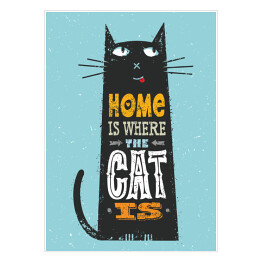 Plakat samoprzylepny Dom jest tam, gdzie jest kot - śmieszny cytat