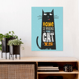 Plakat samoprzylepny Dom jest tam, gdzie jest kot - śmieszny cytat