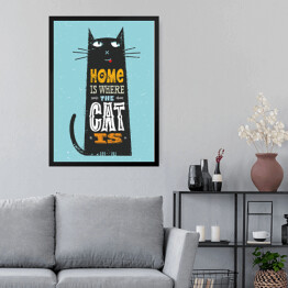 Obraz w ramie Dom jest tam, gdzie jest kot - śmieszny cytat