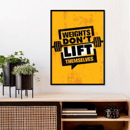 Plakat w ramie "Ciężary same się nie podniosą" - motywująca typografia fitness