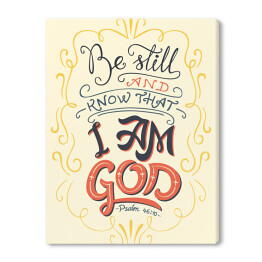 "Bądźcie spokojni i wiedzcie, że Ja jestem Bogiem, Psalm 46 10." - cytat biblijny, typografia