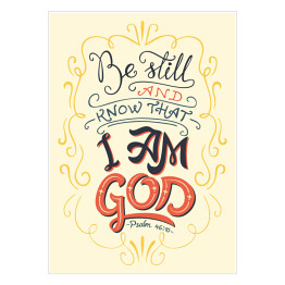"Bądźcie spokojni i wiedzcie, że Ja jestem Bogiem, Psalm 46 10." - cytat biblijny, typografia