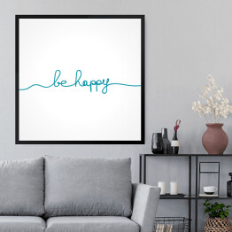 Obraz w ramie "Bądź szczęśliwy" - niebieska typografia