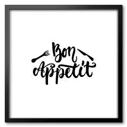 Obraz w ramie "Bon appetit" - czarno biała kaligrafia