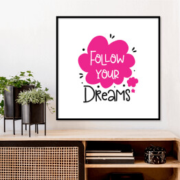 Plakat w ramie Ilustracja z napisem "podążaj za marzeniami"