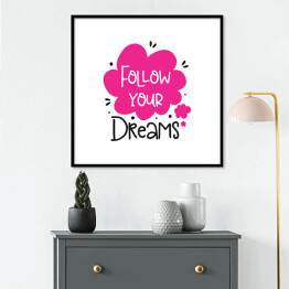 Plakat w ramie Ilustracja z napisem "podążaj za marzeniami"