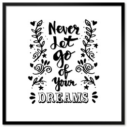 Plakat w ramie "Nigdy nie porzucaj swoich marzeń" - typografia
