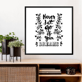Obraz w ramie "Nigdy nie porzucaj swoich marzeń" - typografia
