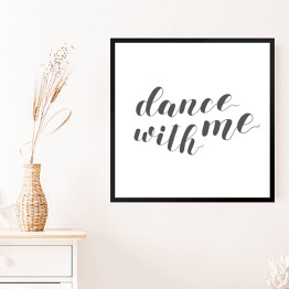 Obraz w ramie "Zatańcz ze mną" - typografia