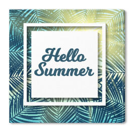 Obraz na płótnie "Witaj, lato!" - napis na tle z liści