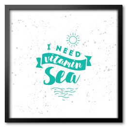 Obraz w ramie "Potrzebuję witamin z morza" - niebieska typografia na szarym tle