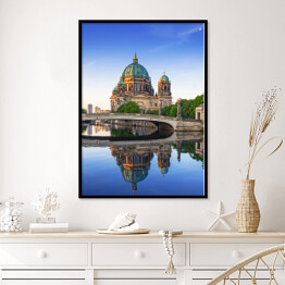 Plakat w ramie Berlińska Katedra - odzwierciedlenie w rzece, Niemcy