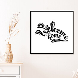 Plakat w ramie "Witaj w domu" - czarna typografia
