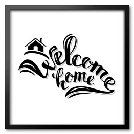 Obraz w ramie "Witaj w domu" - czarna typografia