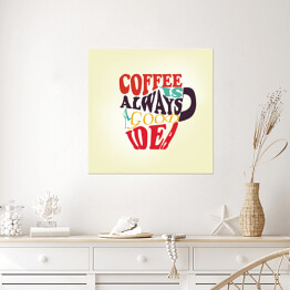 Plakat samoprzylepny Kawa to zawsze dobry pomysł
