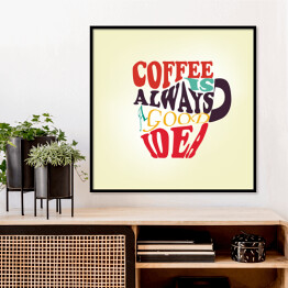 Plakat w ramie Kawa to zawsze dobry pomysł