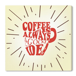"Kawa to zawsze dobry pomysł" - kolorowa typografia z promieniami