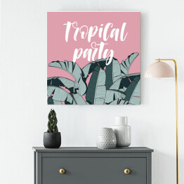 Obraz na płótnie "Tropikalna impreza" - napis na tle egzotycznych liści