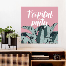 Plakat samoprzylepny "Tropikalna impreza" - napis na tle egzotycznych liści