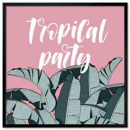 Plakat w ramie "Tropikalna impreza" - napis na tle egzotycznych liści