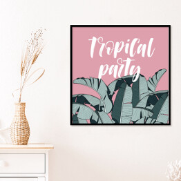 Plakat w ramie "Tropikalna impreza" - napis na tle egzotycznych liści