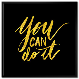 Plakat w ramie "Możesz to zrobić" - motywujący cytat