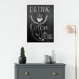 Plakat "Pij kawę, rób rzeczy" - napis na tablicy