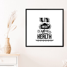 Obraz w ramie "Życzę zdrowia" - czarno biała typografia