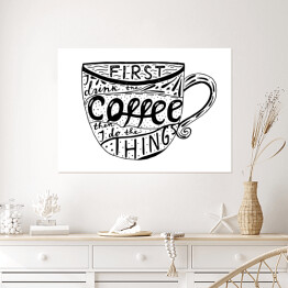 Plakat samoprzylepny Biało czarna filiżanka kawy z napisami