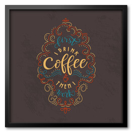 Najpierw piję kawę, później pracuję - typografia