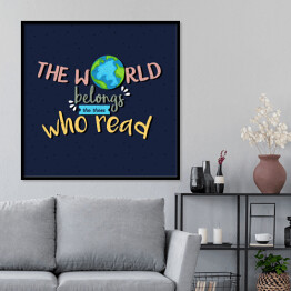 Plakat w ramie "Świat należy do tych, którzy czytają" - cytat motywacyjny