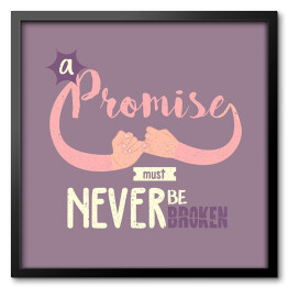 "Obietnica nigdy nie może być złamana" - ilustracja z inspirującym cytatem