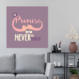 Plakat samoprzylepny "Obietnica nigdy nie może być złamana" - ilustracja z inspirującym cytatem