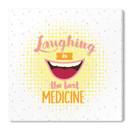Obraz na płótnie Śmiech jest najlepszym lekarstwem" - inspirujący, zabawny cytat