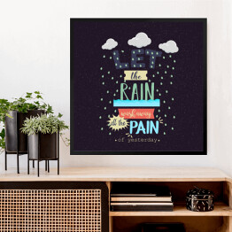 Obraz w ramie "Niech deszcz zmyje wczorajszy ból" - typografia