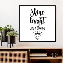 Obraz w ramie "Świeć jasno jak diament" - typografia